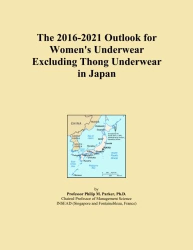 The 2016-2021 Outlook for Women's Underwear Excluding Thong Underwear in Japan