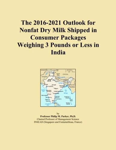 The 2016-2021 Outlook for Nonfat Dry Milk Shipped in Consumer Packages Weighing 3 Pounds or Less in India