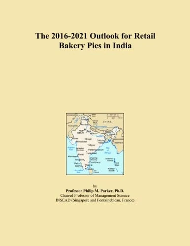 The 2016-2021 Outlook for Retail Bakery Pies in India