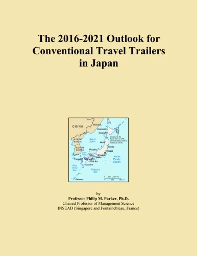 The 2016-2021 Outlook for Conventional Travel Trailers in Japan
