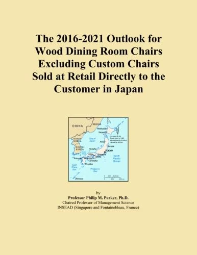 The 2016-2021 Outlook for Wood Dining Room Chairs Excluding Custom Chairs Sold at Retail Directly to the Customer in Japan