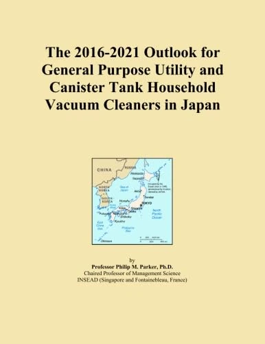 The 2016-2021 Outlook for General Purpose Utility and Canister Tank Household Vacuum Cleaners in Japan