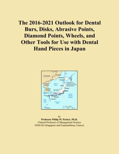 The 2016-2021 Outlook for Dental Burs, Disks, Abrasive Points, Diamond Points, Wheels, and Other Tools for Use with Dental Hand Pieces in Japan