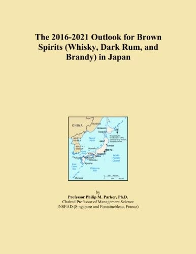 The 2016-2021 Outlook for Brown Spirits (Whisky, Dark Rum, and Brandy) in Japan