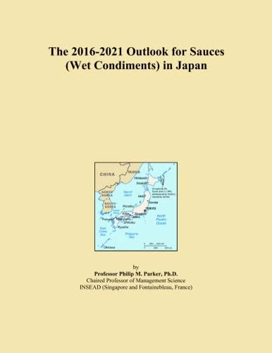 The 2016-2021 Outlook for Sauces (Wet Condiments) in Japan