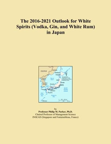 The 2016-2021 Outlook for White Spirits (Vodka, Gin, and White Rum) in Japan