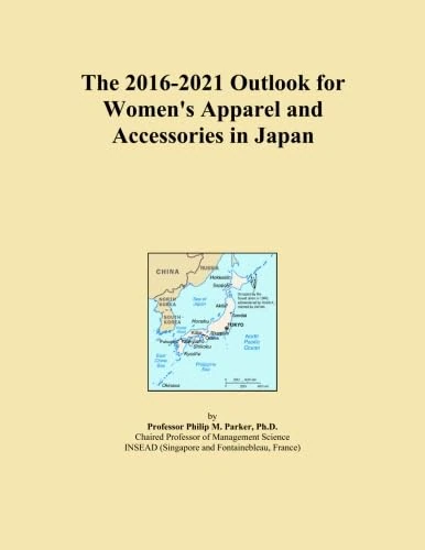 The 2016-2021 Outlook for Women's Apparel and Accessories in Japan