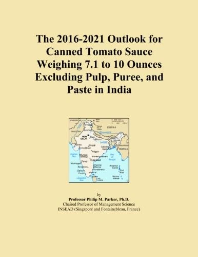 The 2016-2021 Outlook for Canned Tomato Sauce Weighing 7.1 to 10 Ounces Excluding Pulp, Puree, and Paste in India