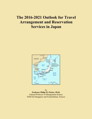 The 2016-2021 Outlook for Travel Arrangement and Reservation Services in Japan