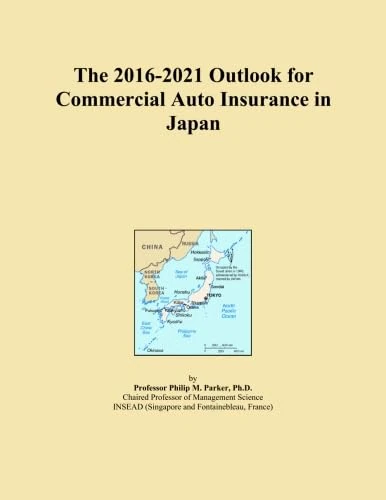The 2016-2021 Outlook for Commercial Auto Insurance in Japan