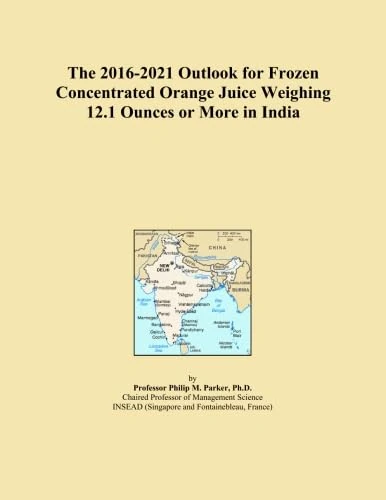 The 2016-2021 Outlook for Frozen Concentrated Orange Juice Weighing 12.1 Ounces or More in India