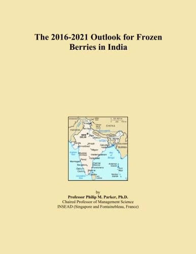 The 2016-2021 Outlook for Frozen Berries in India