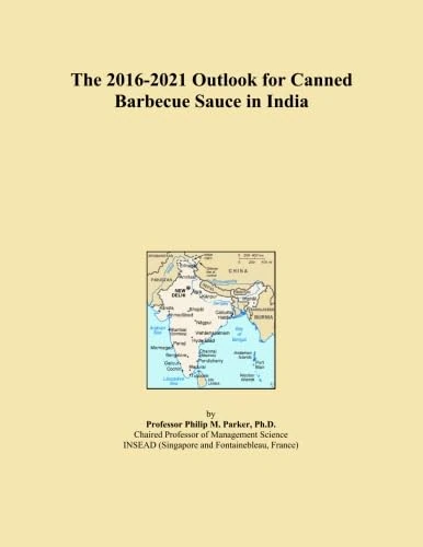 The 2016-2021 Outlook for Canned Barbecue Sauce in India