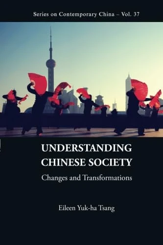 Understanding Chinese Society: Changes and Transformations