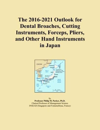 The 2016-2021 Outlook for Dental Broaches, Cutting Instruments, Forceps, Pliers, and Other Hand Instruments in Japan