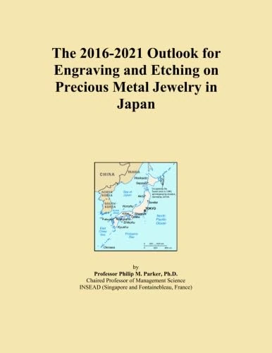 The 2016-2021 Outlook for Engraving and Etching on Precious Metal Jewelry in Japan