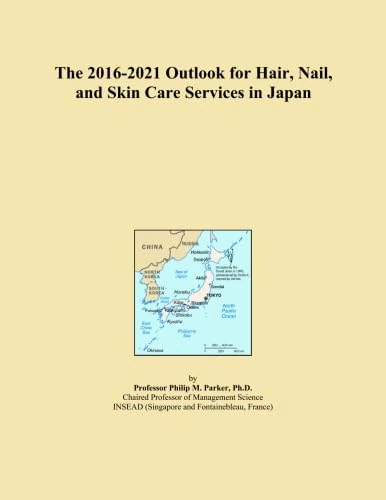 The 2016-2021 Outlook for Hair, Nail, and Skin Care Services in Japan