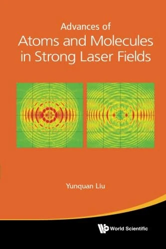 Advances of Atoms and Molecules in Strong Laser Fields Book