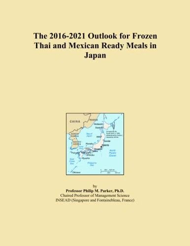 The 2016-2021 Outlook for Frozen Thai and Mexican Ready Meals in Japan