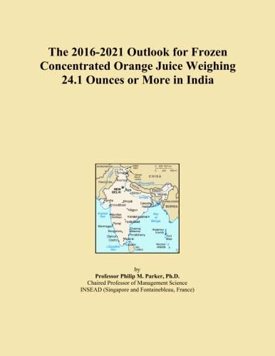 The 2016-2021 Outlook for Frozen Concentrated Orange Juice Weighing 24.1 Ounces or More in India