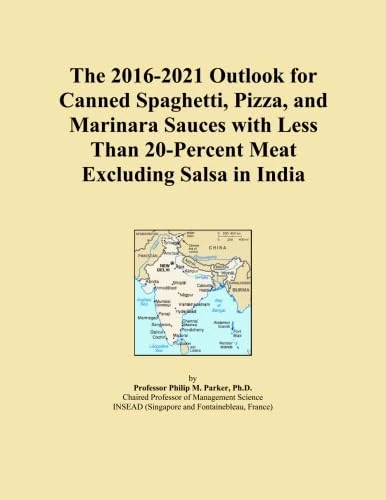 The 2016-2021 Outlook for Canned Spaghetti, Pizza, and Marinara Sauces with Less Than 20-Percent Meat Excluding Salsa in India