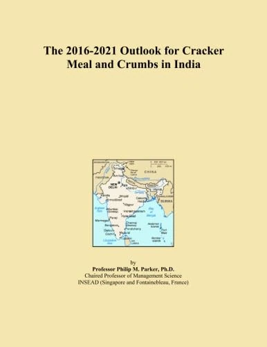 The 2016-2021 Outlook for Cracker Meal and Crumbs in India