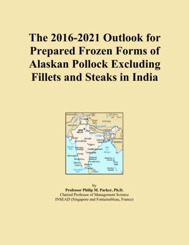 The 2016-2021 Outlook for Prepared Frozen Forms of Alaskan Pollock Excluding Fillets and Steaks in India