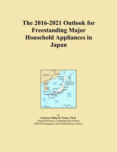 The 2016-2021 Outlook for Freestanding Major Household Appliances in Japan