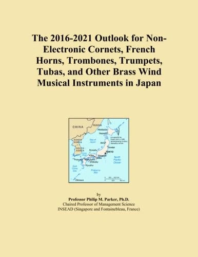 The 2016-2021 Outlook for Non-Electronic Cornets, French Horns, Trombones, Trumpets, Tubas, and Other Brass Wind Musical Instruments in Japan