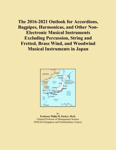 The 2016-2021 Outlook for Accordions, Bagpipes, Harmonicas, and Other Non-Electronic Musical Instruments Excluding Percussion, String and Fretted, Brass Wind, and Woodwind Musical Instruments in Japan
