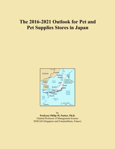 The 2016-2021 Outlook for Pet and Pet Supplies Stores in Japan