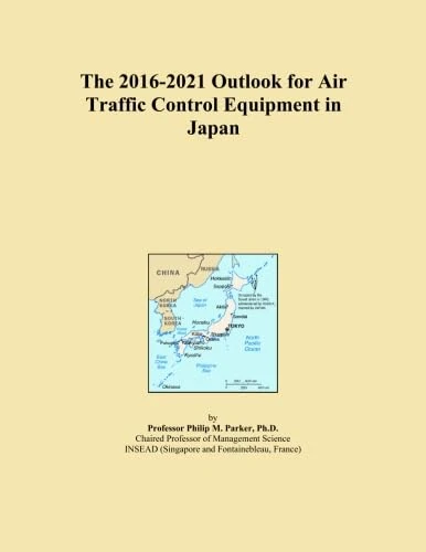 The 2016-2021 Outlook for Air Traffic Control Equipment in Japan