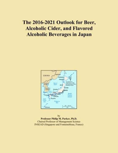 The 2016-2021 Outlook for Beer, Alcoholic Cider, and Flavored Alcoholic Beverages in Japan