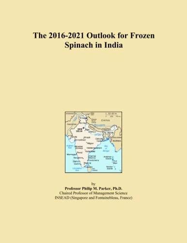 The 2016-2021 Outlook for Frozen Spinach in India