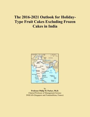 The 2016-2021 Outlook for Holiday-Type Fruit Cakes Excluding Frozen Cakes in India