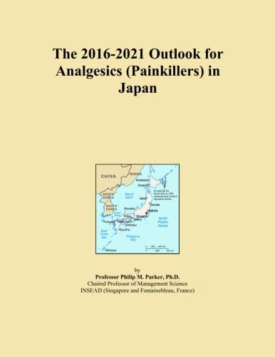 The 2016-2021 Outlook for Analgesics (Painkillers) in Japan