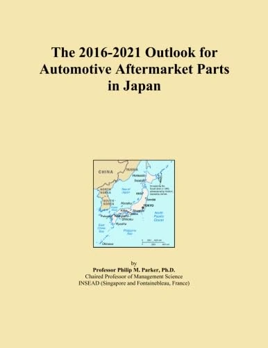 The 2016-2021 Outlook for Automotive Aftermarket Parts in Japan