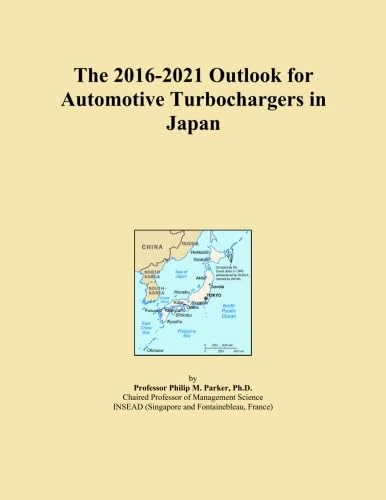 The 2016-2021 Outlook for Automotive Turbochargers in Japan