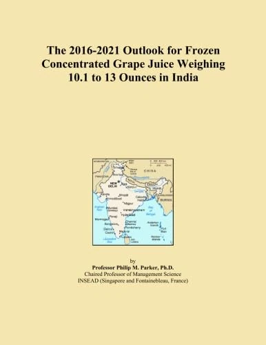 The 2016-2021 Outlook for Frozen Concentrated Grape Juice Weighing 10.1 to 13 Ounces in India