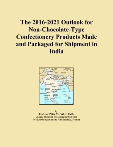 The 2016-2021 Outlook for Non-Chocolate-Type Confectionery Products Made and Packaged for Shipment in India