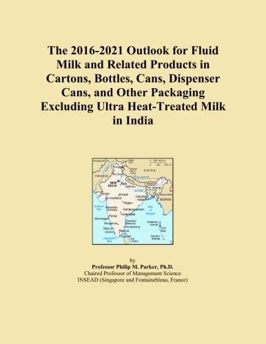 The 2016-2021 Outlook for Fluid Milk and Related Products in Cartons, Bottles, Cans, Dispenser Cans, and Other Packaging Excluding Ultra Heat-Treated Milk in India