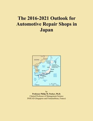 The 2016-2021 Outlook for Automotive Repair Shops in Japan