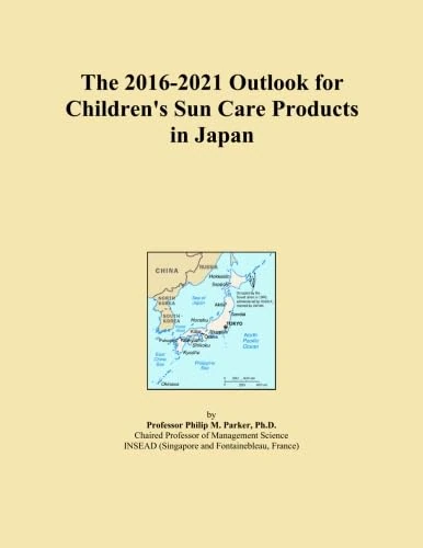 The 2016-2021 Outlook for Children's Sun Care Products in Japan