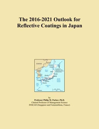 The 2016-2021 Outlook for Reflective Coatings in Japan