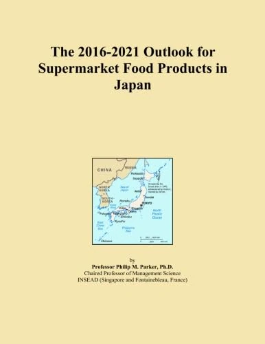 The 2016-2021 Outlook for Supermarket Food Products in Japan