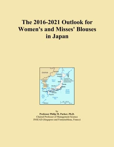 The 2016-2021 Outlook for Women's and Misses' Blouses in Japan