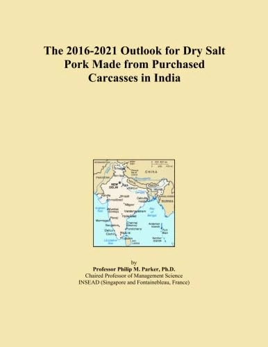 The 2016-2021 Outlook for Dry Salt Pork Made from Purchased Carcasses in India