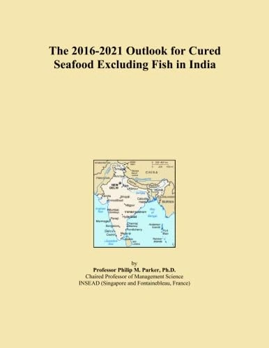 The 2016-2021 Outlook for Cured Seafood Excluding Fish in India