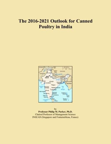 The 2016-2021 Outlook for Canned Poultry in India