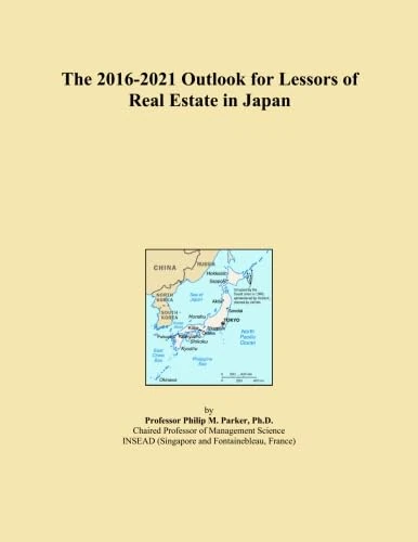 The 2016-2021 Outlook for Lessors of Real Estate in Japan
